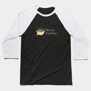 Hello Coffee Baseball T-Shirt